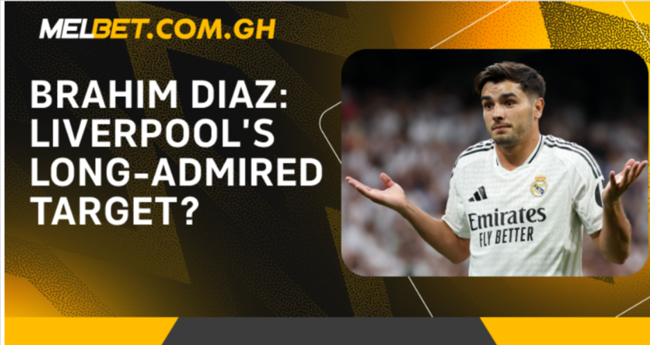Brahim Diaz: Liverpool’s Long-Admired Target? 
