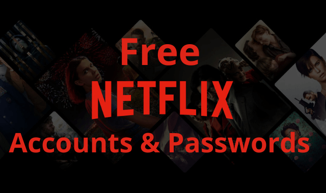 Free Netflix Accounts & Passwords 100% Working –...