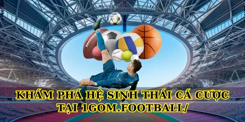 1gom – Cổng chơi cá cược trực tuyến u...